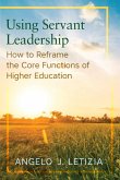 Using Servant Leadership: How to Reframe the Core Functions of Higher Education