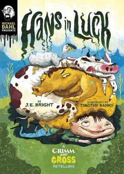 Hans in Luck: A Grimm and Gross Retelling - Bright, J. E.