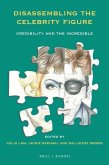 Disassembling the Celebrity Figure: Credibility and the Incredible