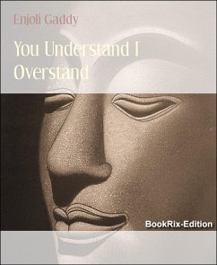 You Understand I Overstand (eBook, ePUB) - Gaddy, Enjoli