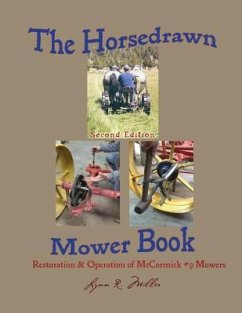 The Horsedrawn Mower Book: Second Edition - Miller, Lynn R.