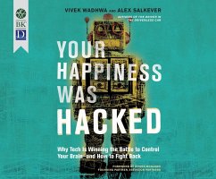 Your Happiness Was Hacked: Why Tech Is Winning the Battle to Control Your Brain--And How to Fight Back - Wadhwa, Vivek; Salkever, Alex