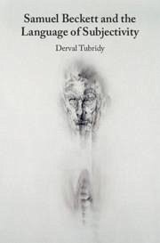 Samuel Beckett and the Language of Subjectivity - Tubridy, Derval