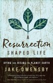 A Resurrection Shaped Life