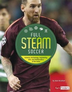 Full STEAM Soccer: Science, Technology, Engineering, Arts, and Mathematics of the Game - Mccollum, Sean