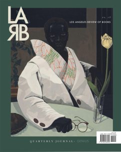 Los Angeles Review of Books Quarterly Journal: Genius Issue: No. 18, Spring 2018