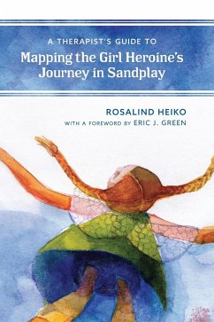 A Therapist's Guide to Mapping the Girl Heroine's Journey in Sandplay - Heiko, Rosalind