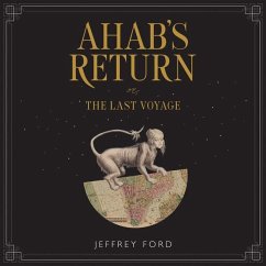 Ahab's Return: Or, the Last Voyage - Ford, Jeffrey