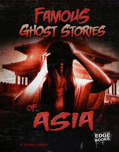 Famous Ghost Stories of Asia - Harvey, Jillian L.