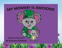 My Mommy Is Awesome: Volume 1 - Calloway, Anthony