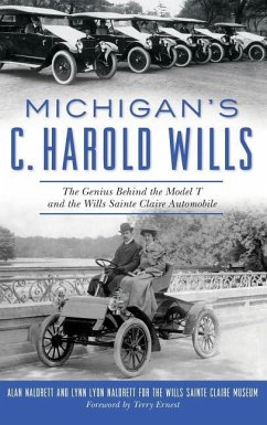 Michigan's C. Harold Wills - Naldrett, Alan