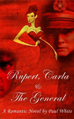 Rupert, Carla & the General (eBook, ePUB) - White, Paul