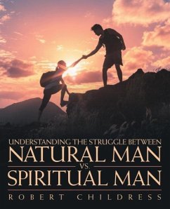 Understanding the Struggle Between Natural Man Vs. Spiritual Man