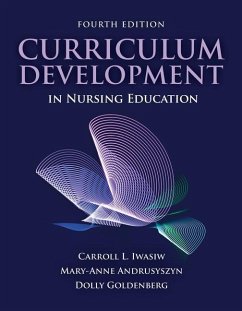 Curriculum Development in Nursing Education - Iwasiw, Carroll L; Andrusyszyn, Mary-Anne; Goldenberg, Dolly