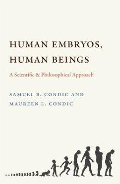 Human Embryos, Human Beings - Condic, Samuel B; Condic, Maureen L