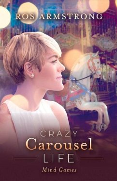 Crazy Carousel Life: Mind Games Volume 1 - Armstrong, Ros