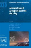 Astrometry and Astrophysics in the Gaia Sky (IAU S330)