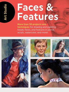 Art Studio: Faces & Features: More Than 50 Projects and Techniques for Drawing and Painting Heads, Faces, and Features in Pencil, Acrylic, Watercolo - Walter Foster Creative Team