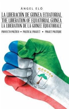 La Liberación De Guinea Ecuatorial the Liberation of Equatorial Guinea La Libération De La Guinée Équatoriale - Eló, Ángel