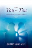 The You in You: Unveiling the You That's Hidden from View Volume 1
