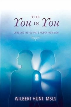 The You in You: Unveiling the You That's Hidden from View Volume 1 - Hunt, Wilbert