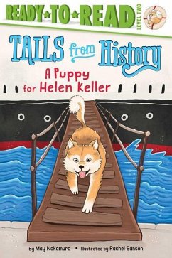 A Puppy for Helen Keller: Ready-To-Read Level 2 - Nakamura, May