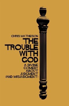 The Trouble with God: A Divine Comedy about Judgment (and Misjudgment) - Matheson, Chris