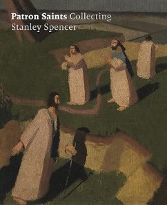 Patron Saints: Collecting Stanley Spencer - Bradley, Amanda