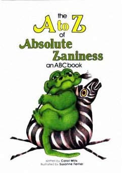 A to Z of Absolute Zaniness - Mills, Carol