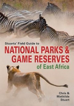 Stuarts' Field Guide to National Parks & Game Reserves of East Africa. - Stuart, Chris; Stuart, Mathilde