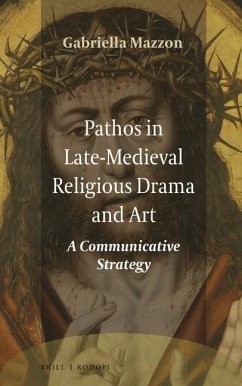 Pathos in Late-Medieval Religious Drama and Art - Mazzon, Gabriella