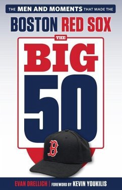 The Big 50: Boston Red Sox - Drellich, Evan