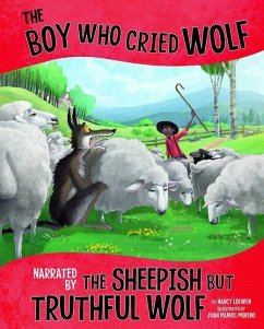 The Boy Who Cried Wolf, Narrated by the Sheepish But Truthful Wolf - Loewen, Nancy