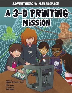 A 3-D Printing Mission - McClintock Miller, Shannon; Hoena, Blake