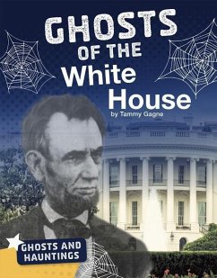 Ghosts of the White House - Gagne, Tammy