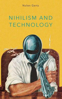 Nihilism and Technology - Gertz, Nolen