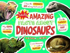 Totally Amazing Facts about Dinosaurs - Wedel, Mathew J.