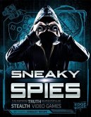Sneaky Spies: The Inspiring Truth Behind Popular Stealth Video Games