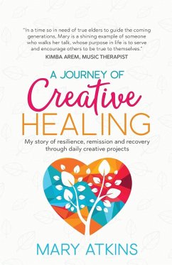 A Journey of Creative Healing - Atkins, Mary