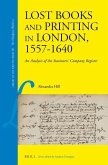 Lost Books and Printing in London, 1557-1640: An Analysis of the Stationers' Company Register