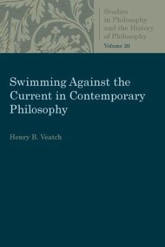 Swimming Against the Current in Contemporary Philosophy - Veatch, Henry B