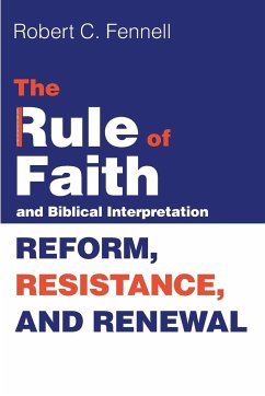 The Rule of Faith and Biblical Interpretation - Fennell, Robert C.