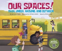 Our Spaces!: Over, Under, Around, and Between - Dahl, Michael