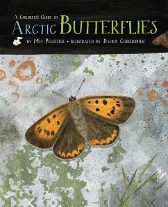 A Children's Guide to Arctic Butterflies - Pelletier, Mia