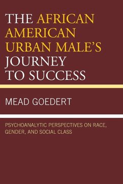 The African American Urban Male's Journey to Success - Goedert, Mead