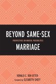 Beyond Same-Sex Marriage Beyond Same-Sex Marriage