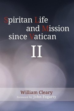 Spiritan Life and Mission Since Vatican II - Cleary, William