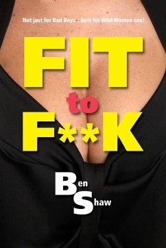 Fit to F**k - Shaw, Ben