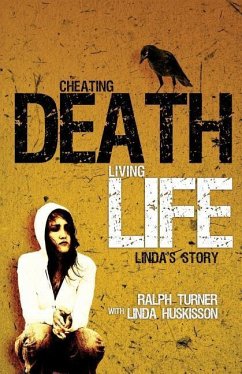 Cheating Death, Living Life: Linda's Story - Huskisson, Linda; Turner, Ralph