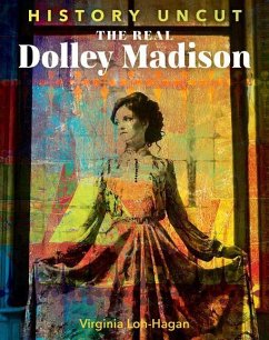 The Real Dolley Madison - Loh-Hagan, Virginia